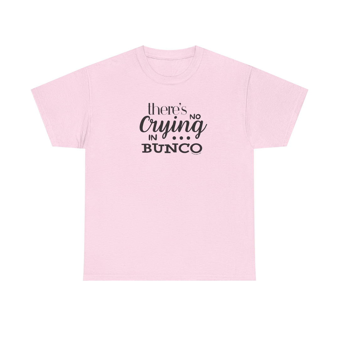 Pink t-shirt with No Crying in BUNCO text in black, showcasing a classic fit and unisex style from Worlds Worst Tees.