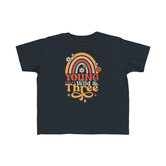 Young Wild and Three Toddler Tee