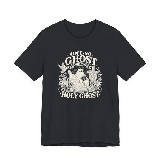 No Ghost Like the Holy Ghost Tee