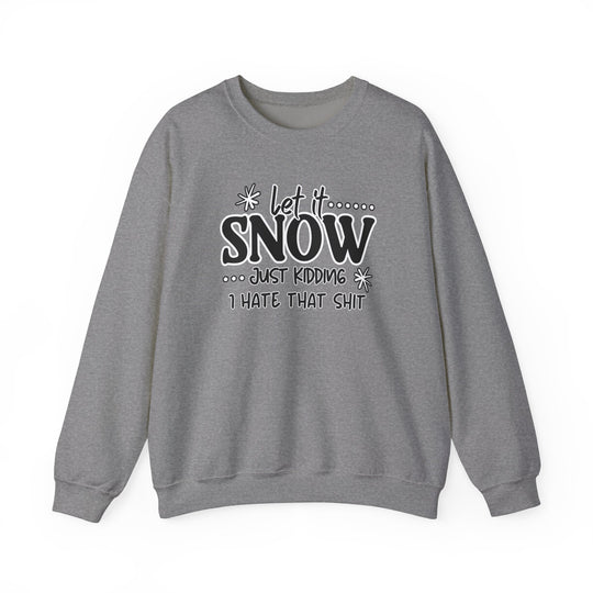 Let it Snow Just Kidding Crew
