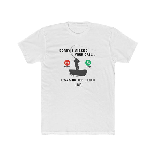 Sorry I Missed Your Call Tee 14047133116374197968 24 T-Shirt Worlds Worst Tees