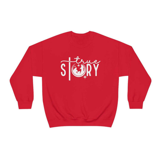 True Story Crewneck 10439488687947391682 44 Sweatshirt Worlds Worst Tees