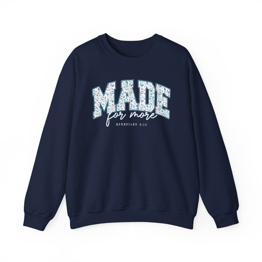Made for More Crew sweatshirt featuring MADE for more with floral MADE and Ephesians 2:10. Comfortable unisex fit with ribbed collar, polyester-cotton blend.