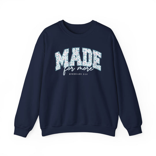 Made for More Crew sweatshirt featuring MADE for more with floral MADE and Ephesians 2:10. Comfortable unisex fit with ribbed collar, polyester-cotton blend.