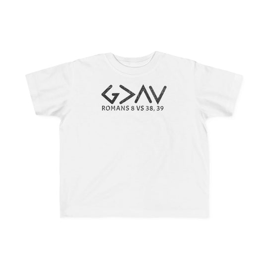 God is Greater Tee: A white toddler t-shirt featuring black text, made from soft, 100% combed cotton, ideal for sensitive skin and first adventures.