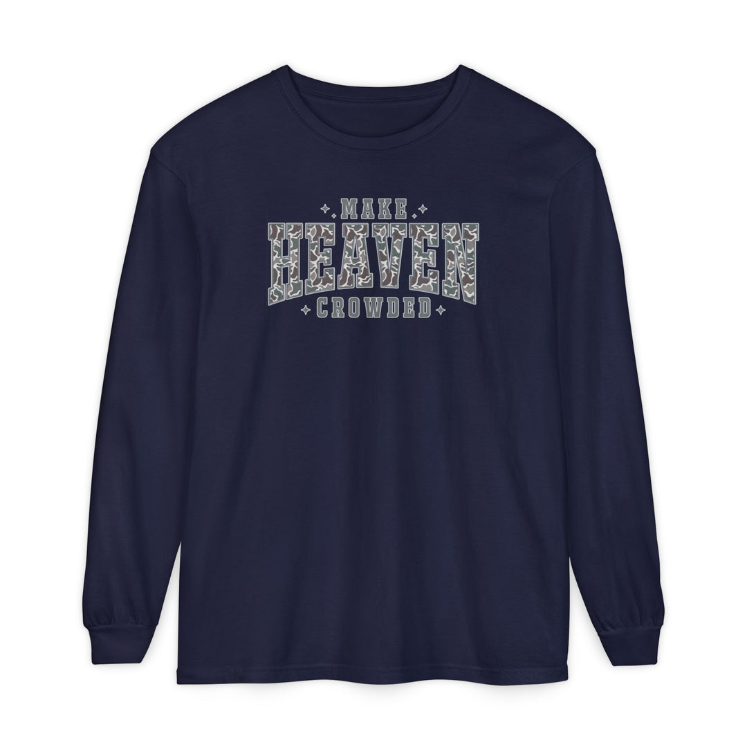 Make Heaven Crowded Long Sleeve Tee