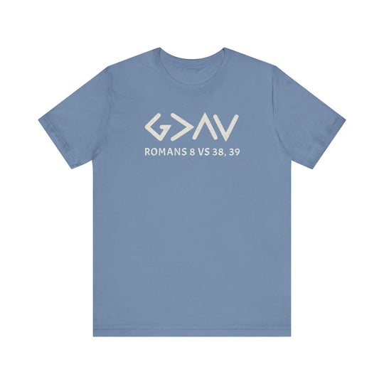 God is Greater Tee featuring white text on a blue background. Classic unisex fit with ribbed knit collars and dual side seams for durability.