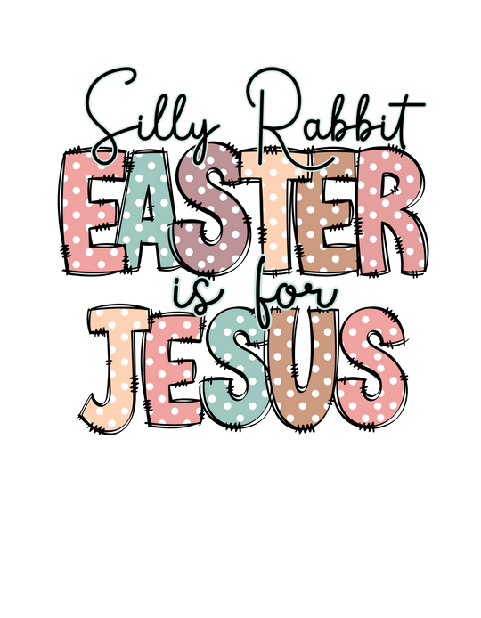 Silly Rabbit Easter is for Jesus Tee featuring colorful typography with playful elements, designed as a classic unisex jersey short sleeve tee with soft cotton for comfort.