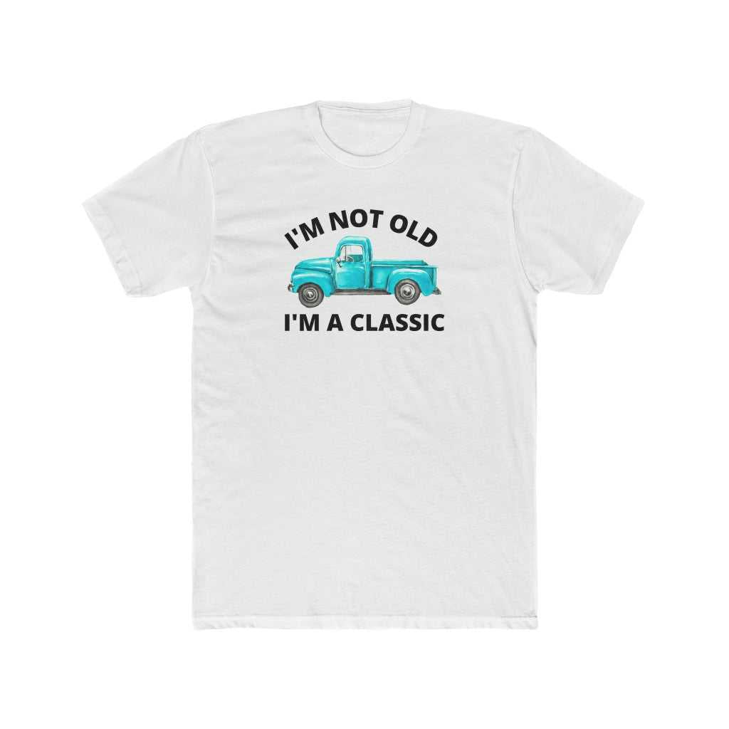 I'm Not Old I'm Classic Tee 23180596750961466076 24 T-Shirt Worlds Worst Tees