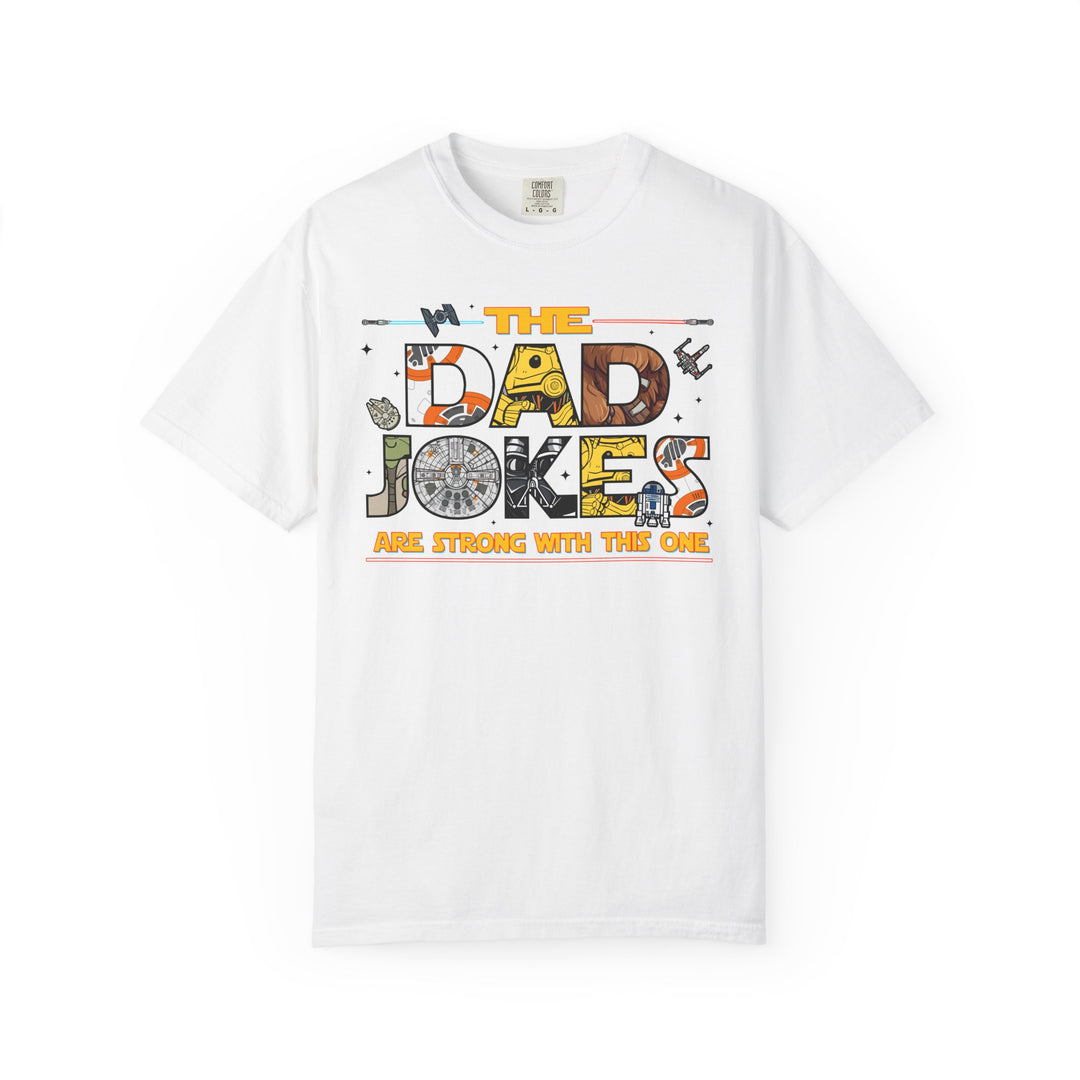 The Dad Jokes are Strong Tee