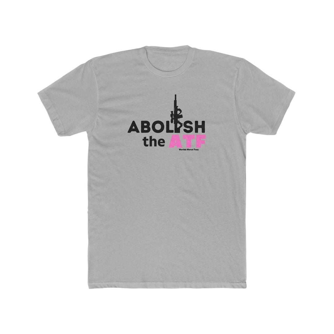 A premium fitted Men's short sleeve tee, featuring bold Abolish the ATF text. Comfy and light, 100% combed cotton, tear-away label, and a statement piece for workouts or daily wear.
