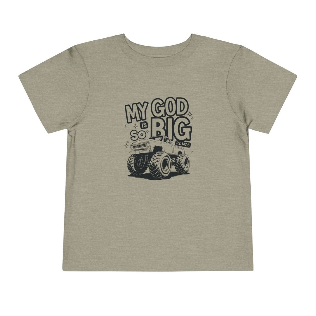 My GOD is So Big Toddler Tee, a comfortable Bella Canvas t-shirt for toddlers, featuring 100% Airlume cotton and a tear-away label for everyday wear.