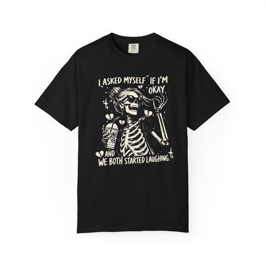 Black I asked myself Tee with a graphic of a laughing skeleton woman holding a drink, surrounded by humorous text, broken-heart icons, and sparkles.