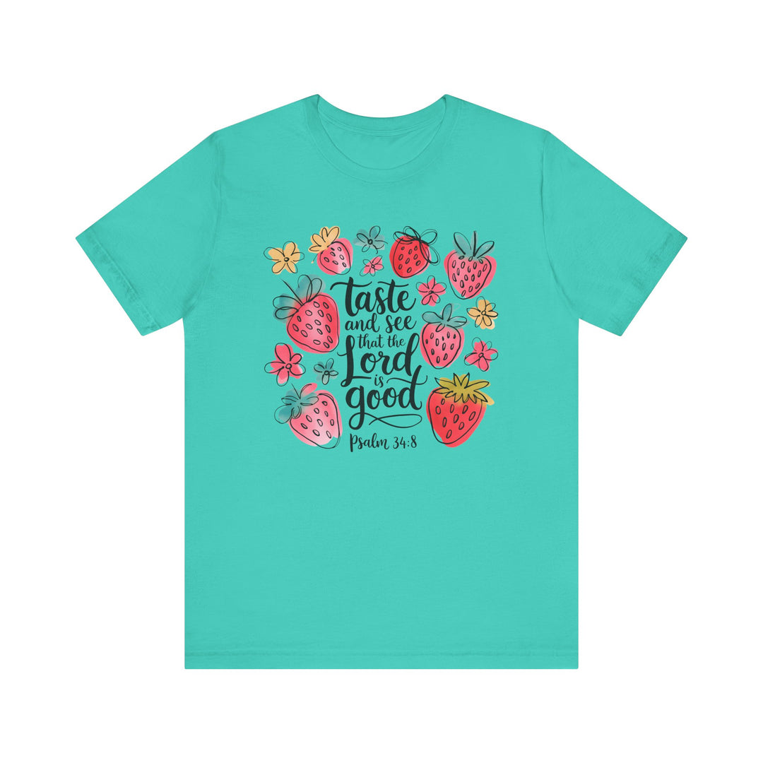 Taste and See that the LORD is Good Tee, a soft, unisex jersey short sleeve shirt with ribbed knit collar and tapered shoulders for a classic fit.