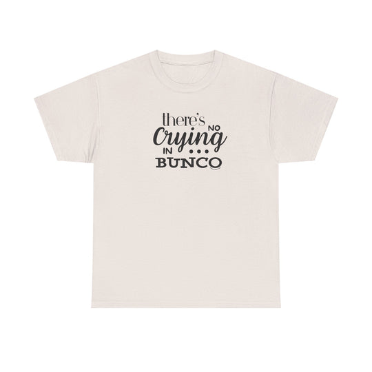 White t-shirt with No Crying in BUNCO black text, featuring a classic fit and durable ribbed collar, from Worlds Worst Tees' unique collection.