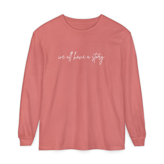 We all have a Story Long Sleeve Tee with a relaxed fit and garment-dyed fabric, perfect for casual comfort and style.