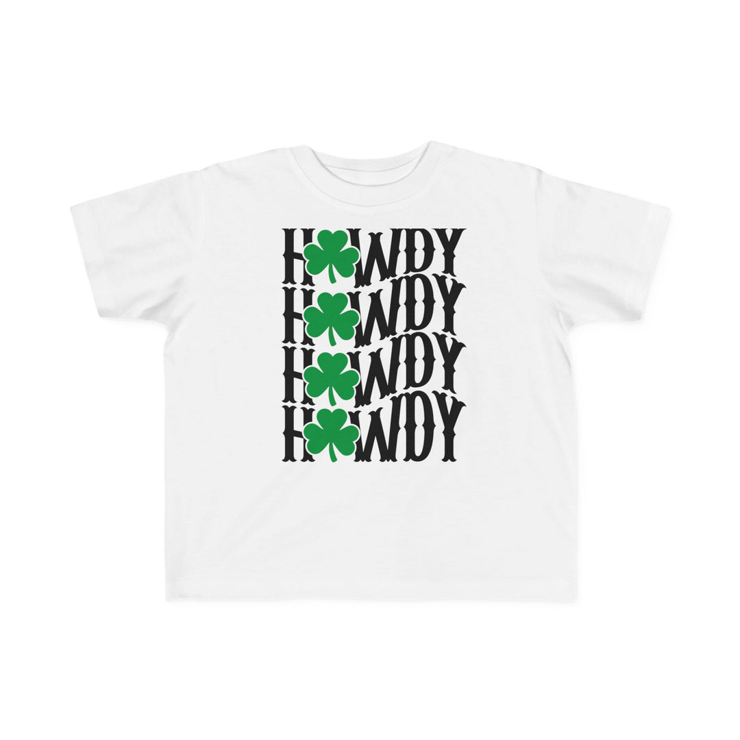 Howdy Lucky Toddler's Tee featuring black text and green clovers on a white shirt, designed for softness and comfort, perfect for toddlers.