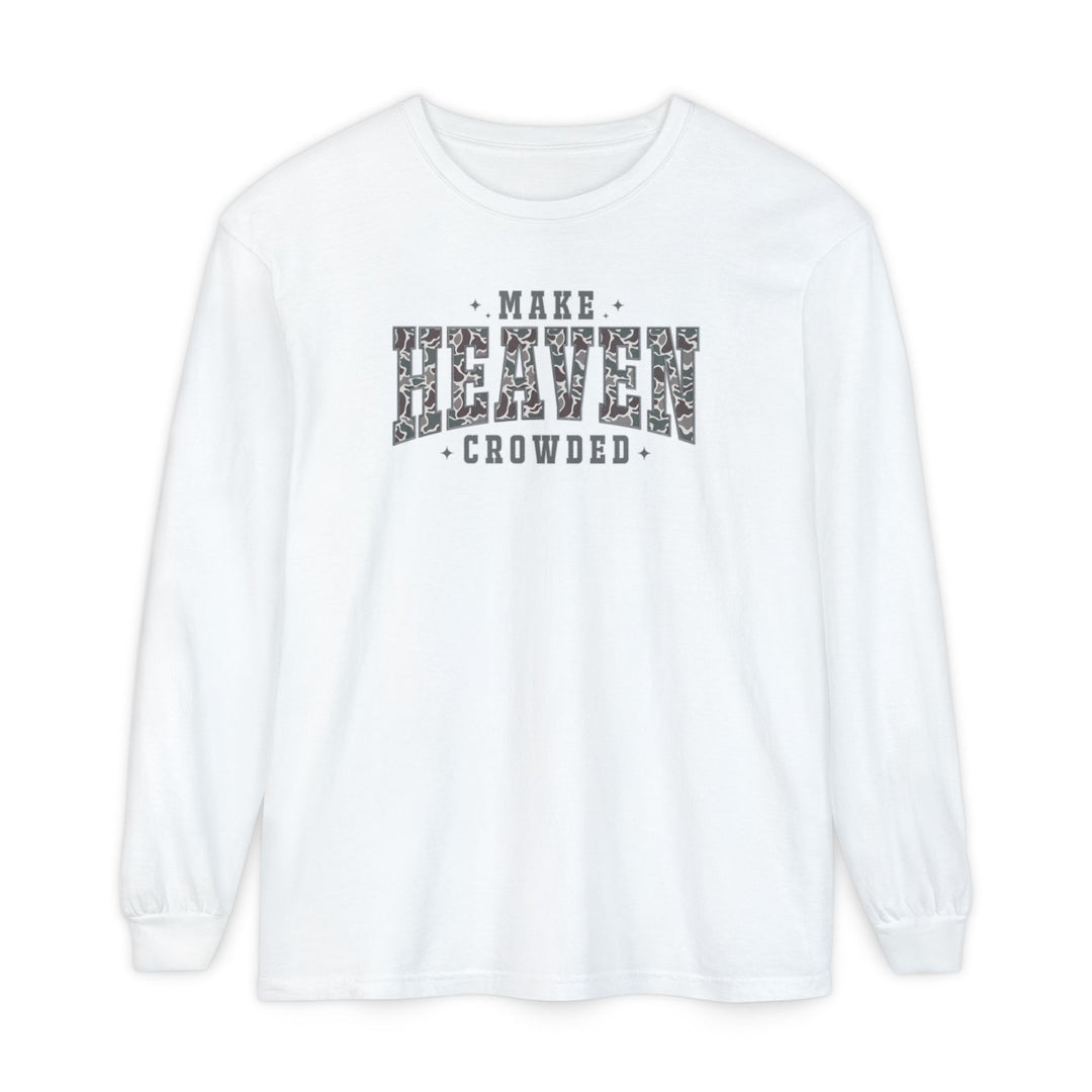 Make Heaven Crowded Long Sleeve Tee