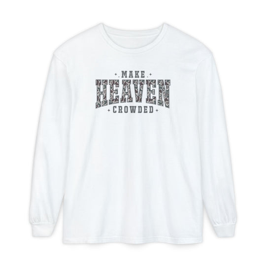 Make Heaven Crowded Long Sleeve Tee
