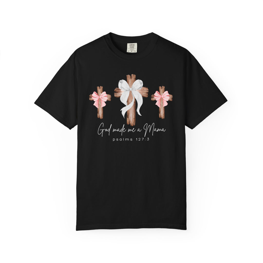 God Made Me a Girl Mama Tee: Black crew-neck featuring three rustic wooden crosses with bows and 'God made me a Mama' script, Psalms 127:3 reference.