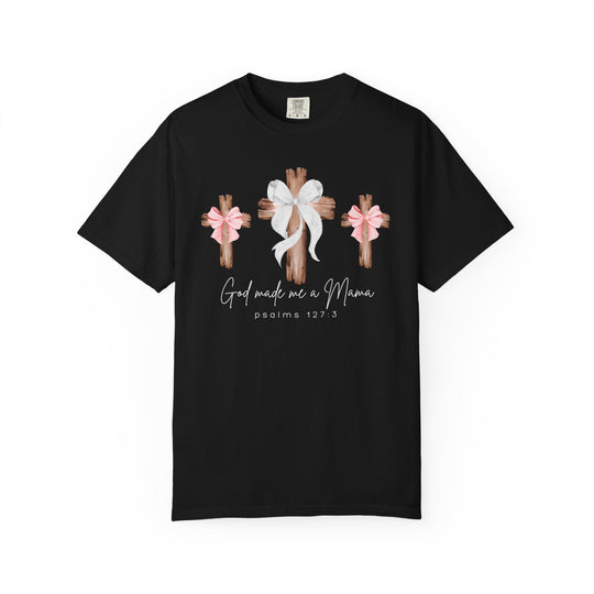 God Made Me a Girl Mama Tee: Black crew-neck featuring three rustic wooden crosses with bows and 'God made me a Mama' script, Psalms 127:3 reference.