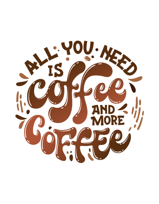 All You Need is Coffee Tee 85924732059911388837 24 T-Shirt Worlds Worst Tees