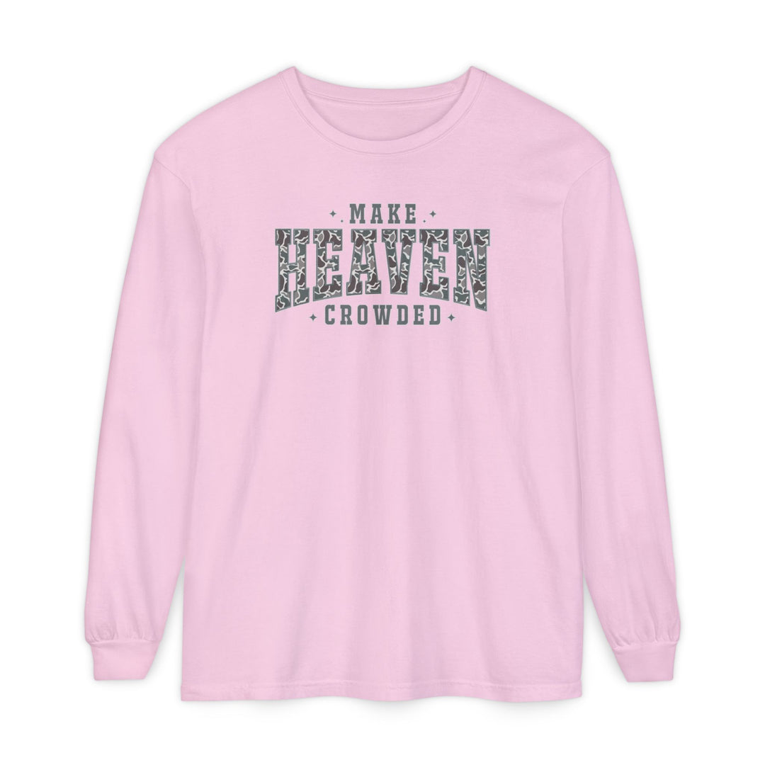 Make Heaven Crowded Long Sleeve Tee