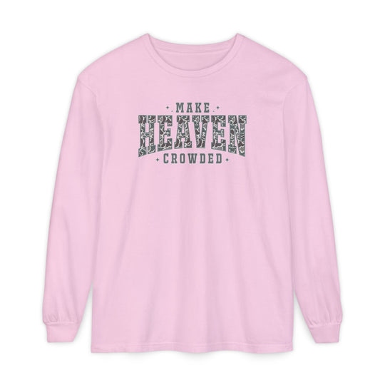 Make Heaven Crowded Long Sleeve Tee