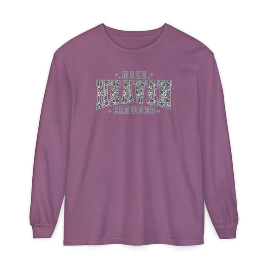 Make Heaven Crowded Long Sleeve Tee