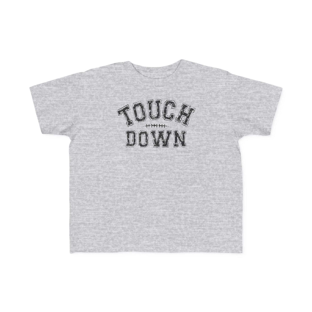 Touch Down Toddler Tee 96131803818538641510 18 Kids clothes Worlds Worst Tees