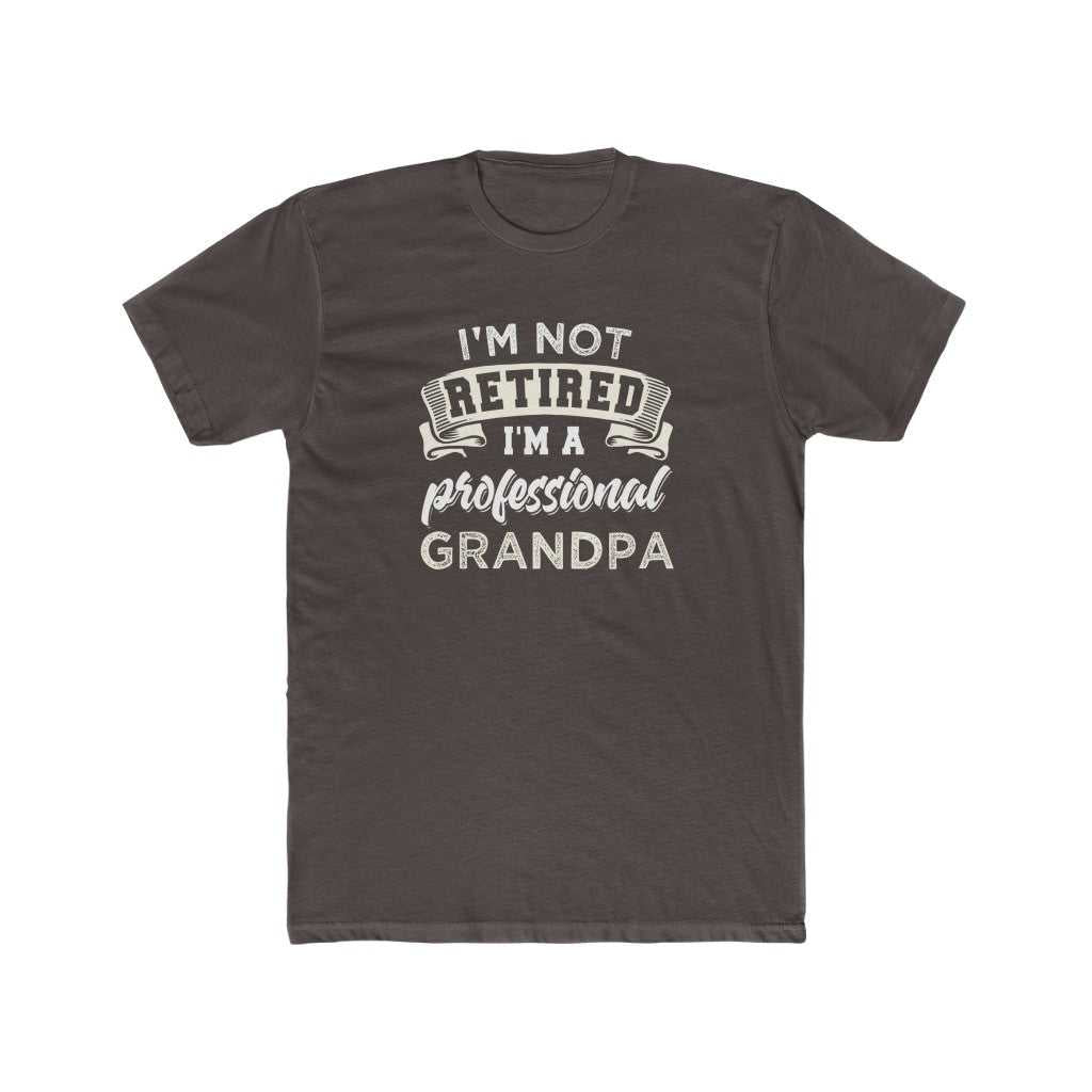 I'm Not Retired I'm a Grandpa Tee 16800636094923378981 24 T-Shirt Worlds Worst Tees