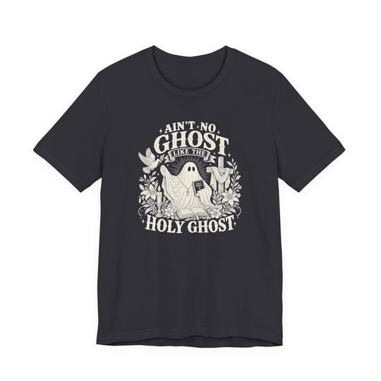 No Ghost Like the Holy Ghost Tee