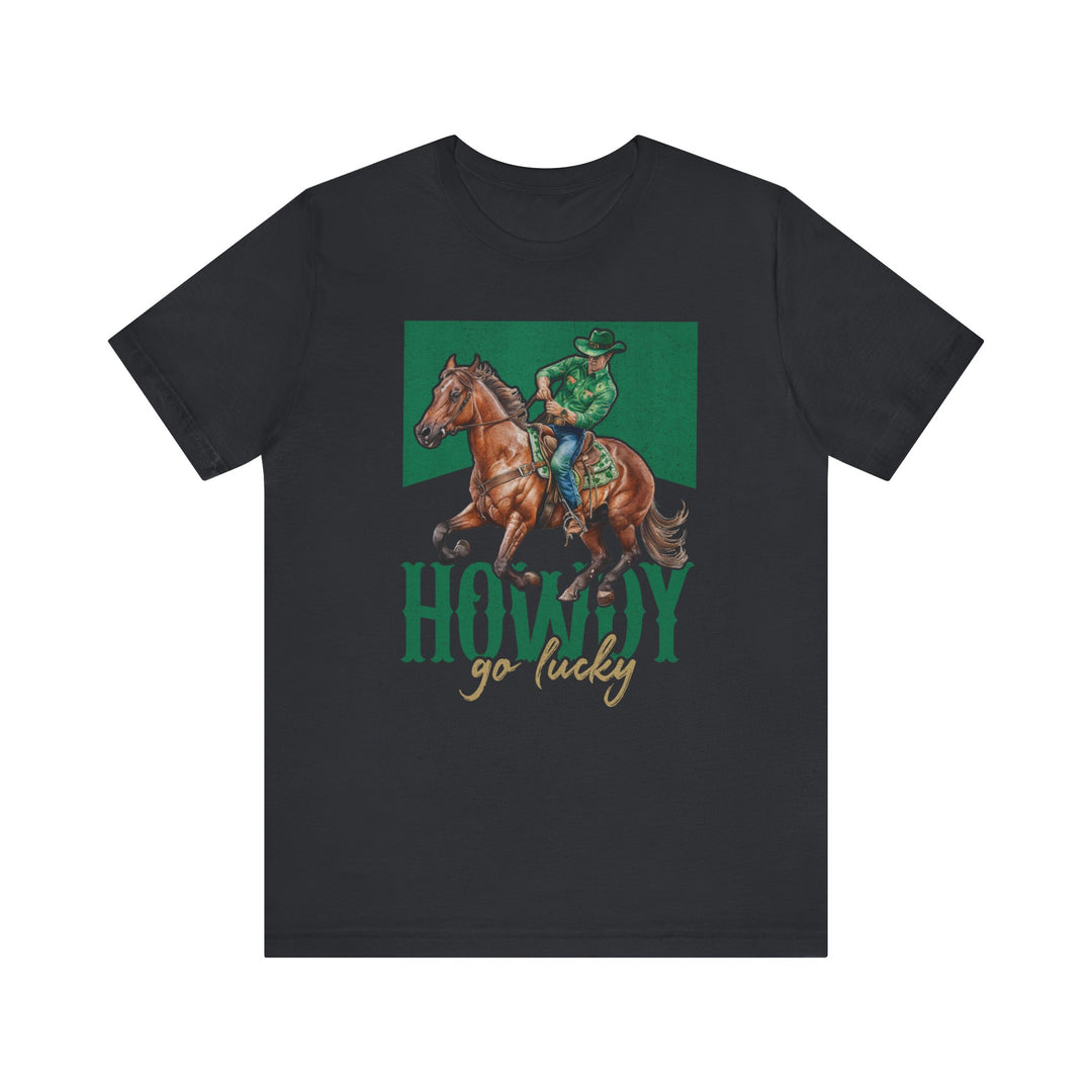 Howdy Go Lucky Tee featuring a cowboy riding a horse. This unisex jersey short sleeve t-shirt offers a soft, comfortable fit with durable shaping.