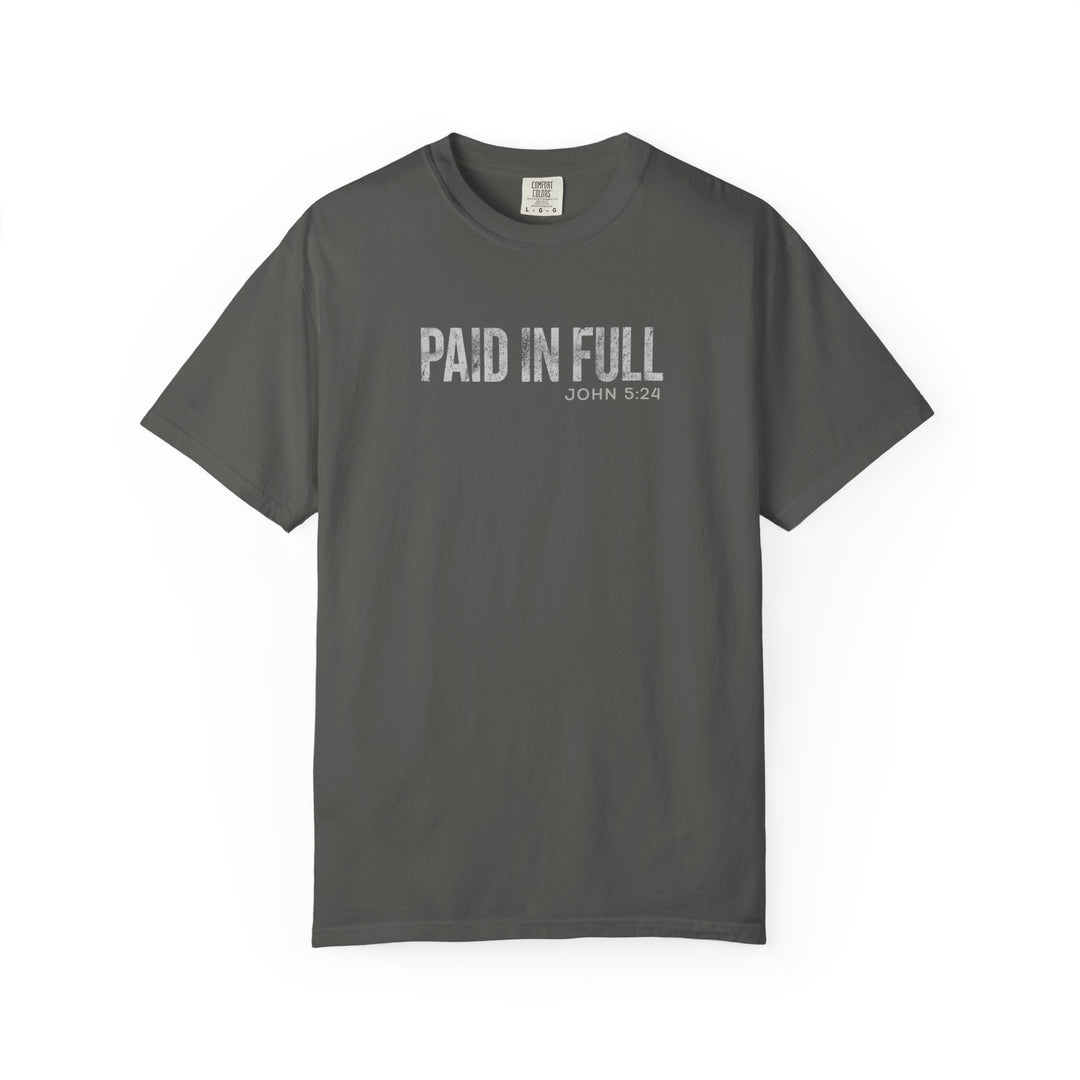 Dark grey 'Paid in Full' tee with Bible reference John 5:24 in distressed white text, offering luxurious comfort and relaxed fit.