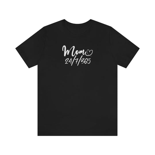 Mom 24/7 Tee 15797533499962832135 24 T-Shirt Worlds Worst Tees
