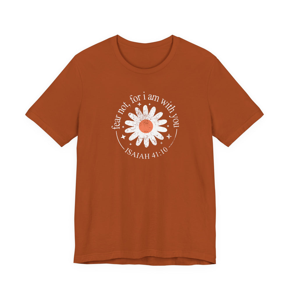Fear Not For I Am With You Tee