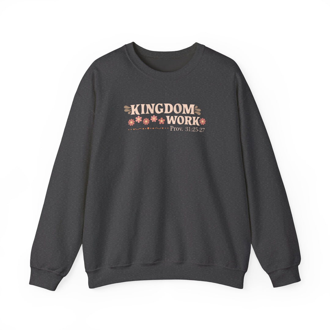 Motherhood Kingdom Work Crew sweatshirt with KINGDOM WORK graphic, pink flowers, and Prov. 31:25-27 citation on charcoal crewneck. Comfortable, polyester-cotton blend, ribbed collar.