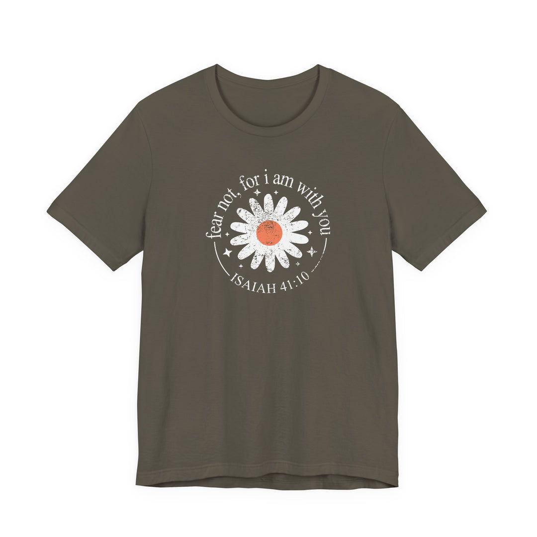 Fear Not For I Am With You Tee