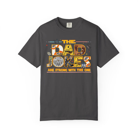 The Dad Jokes are Strong Tee