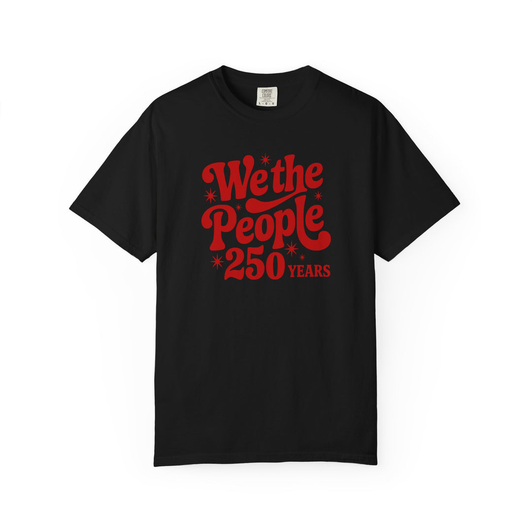 Black We the People 250 Years T-shirt with retro red print and starbursts, featuring a relaxed fit and soft-washed, garment-dyed cotton for comfort.