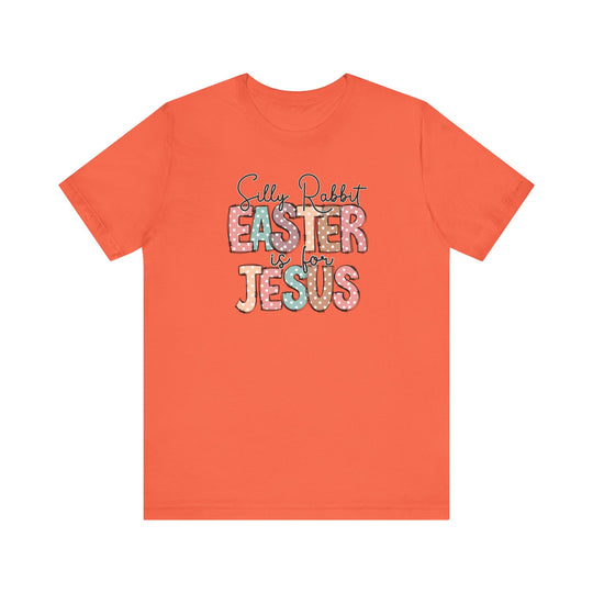 Silly Rabbit Easter is for Jesus Tee, featuring colorful polka dot letters on a soft, unisex jersey short sleeve t-shirt with a comfortable fit.