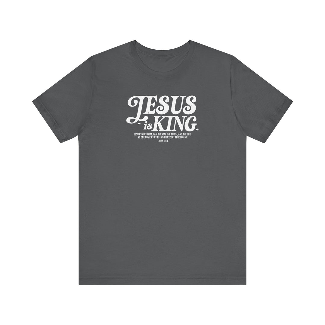 Jesus is King Tee, featuring white text on a grey background, classic unisex fit with short sleeves, made from soft cotton with ribbed knit collars.