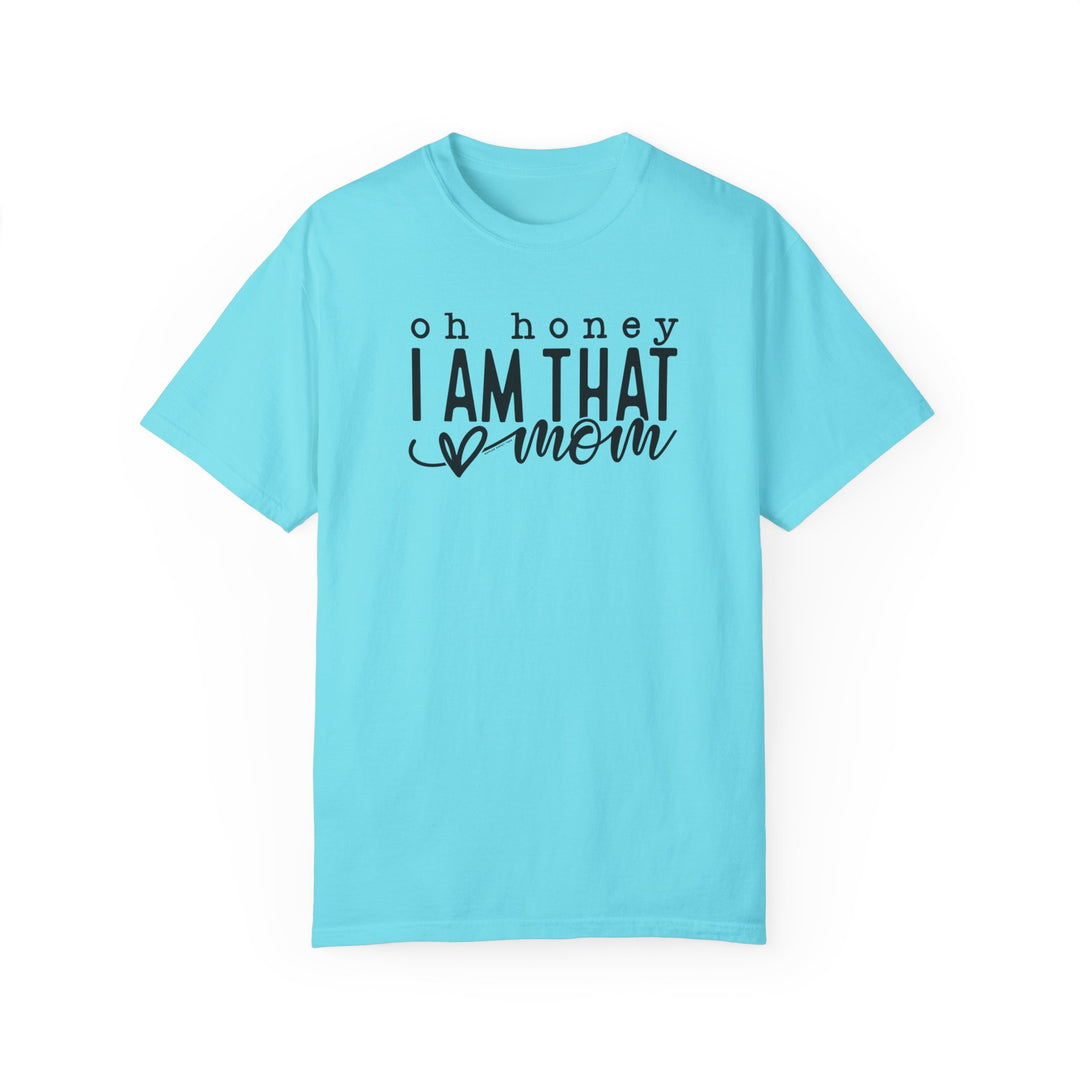 A relaxed fit Oh Honey I'm that Mom Tee in blue with black text. 100% ring-spun cotton, garment-dyed for extra coziness. Durable double-needle stitching, no side-seams for a tubular shape.