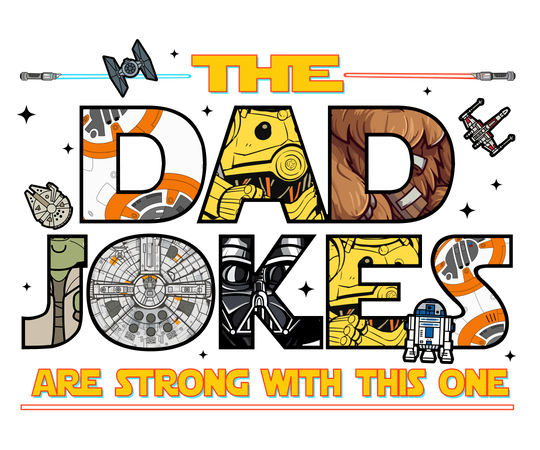 The Dad Jokes are Strong Tee