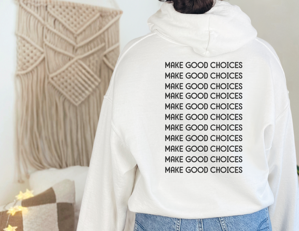 Make Good Choices White Hoodie