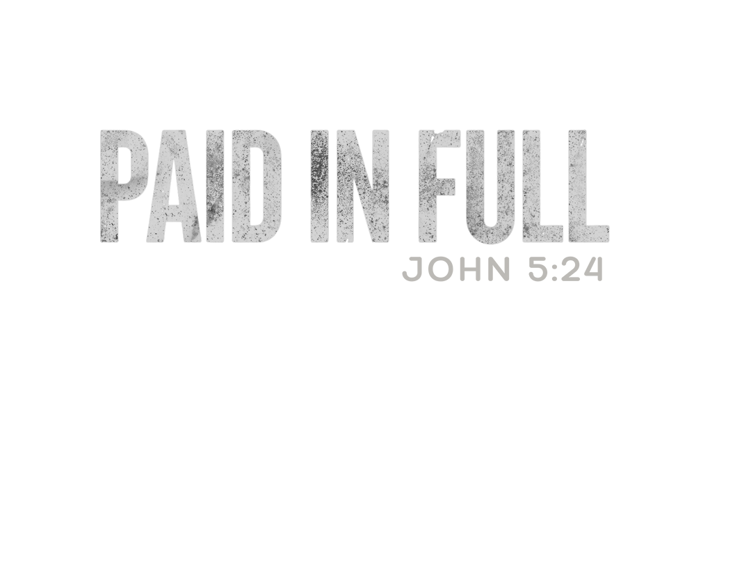 Paid in Full Long Sleeve Tee featuring 'PAID IN FULL' and 'John 5:24' text, crafted from 100% ring-spun cotton for comfort and style.