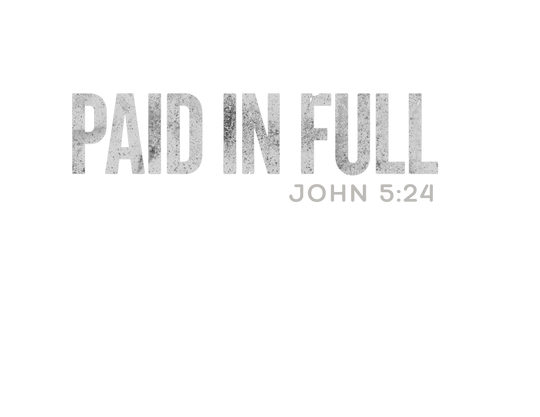 Paid in Full Long Sleeve Tee featuring 'PAID IN FULL' and 'John 5:24' text, crafted from 100% ring-spun cotton for comfort and style.
