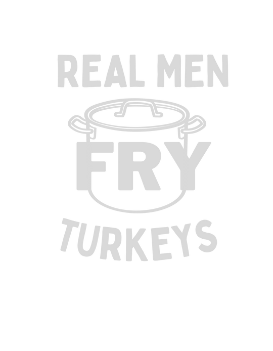Real Men Fry Turkey Tee 51335266883150140562 24 T-Shirt Worlds Worst Tees