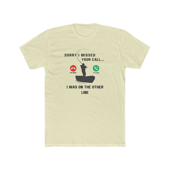 Sorry I Missed Your Call Tee 14047133116374197968 24 T-Shirt Worlds Worst Tees