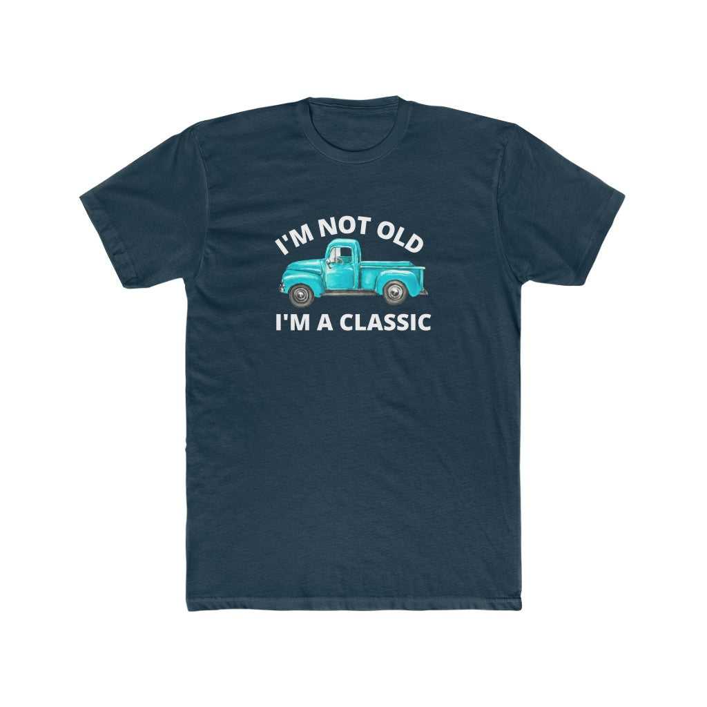 I'm Not Old I'm Classic Tee 23180596750961466076 24 T-Shirt Worlds Worst Tees
